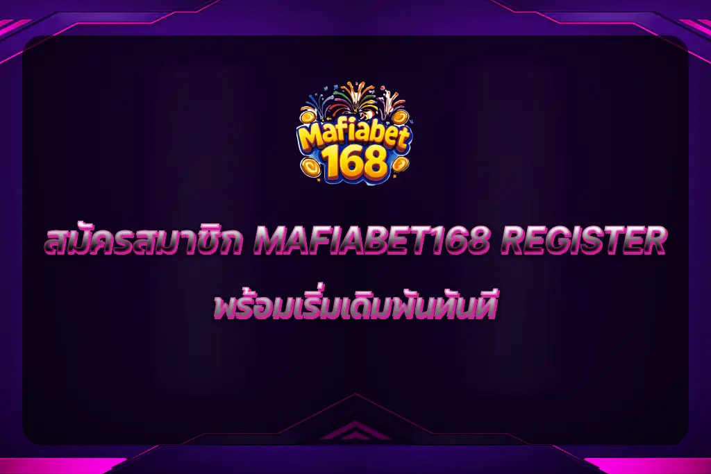 MAFIABET168 REGISTER